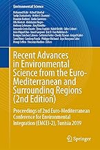 Recent Advances in Environmental Science from the Euro-Mediterranean and Surrounding Regions (2nd Edition): Proceedings of Euro-Mediterranean ... Integration (EMCEI-2), Tunisia 2019