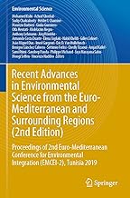 Recent Advances in Environmental Science from the Euro-Mediterranean and Surrounding Regions (2nd Edition): Proceedings of 2nd Euro-Mediterranean ... Integration (EMCEI-2), Tunisia 2019