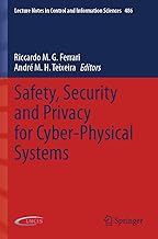 Safety, Security and Privacy for Cyber-Physical Systems: 486