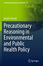 Precautionary Reasoning in Environmental and Public Health Policy: 86