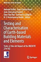 Testing and Characterisation of Earth-based Building Materials and Elements: State-of-the-Art Report of the RILEM TC 274-TCE: 35