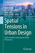 Spatial Tensions in Urban Design: Understanding Contemporary Urban Phenomena