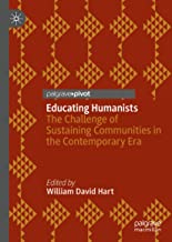 Educating Humanists: The Challenge of Sustaining Communities in the Contemporary Era