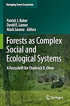 Forests as Complex Social and Ecological Systems: A Festschrift for Chadwick D. Oliver