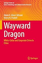 Wayward Dragon: White-collar and Corporate Crime in China