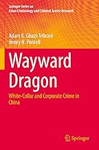 Wayward Dragon: White-collar and Corporate Crime in China