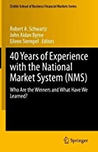40 Years of Experience With the National Market System: Who Are the Winners and What Have We Learned?