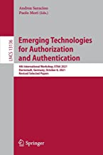 Emerging Technologies for Authorization and Authentication: 4th International Workshop, Etaa 2021, Darmstadt, Germany, October 8, 2021, Revised Selected Papers: 13136
