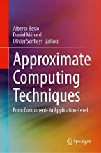 Approximate Computing Techniques: From Component- to Application-level