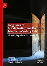 Languages of Discrimination and Racism in Twentieth-century Italy: Histories, Legacies and Practices