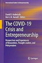 The COVID-19 Crisis and Entrepreneurship: Perspectives and Experiences of Researchers, Thought Leaders, and Policymakers: 54