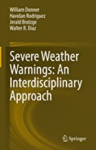 Severe Weather Warnings: an Interdisciplinary Approach: An Interdisciplinary Approach to Implementing an Effective Warning System