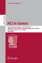 Hci in Games: 4th International Conference, Hci-games 2022, Held As Part of the 24th Hci International Conference, Hcii 2022, Virtual Event, June 26-july 1, 2022, Proceedings: 13334