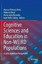 Cognitive Sciences and Education in Non-WEIRD Populations: A Latin American Perspective