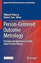 Person-Centered Outcome Metrology: Principles and Applications for High Stakes Decision Making