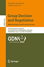 Group Decision and Negotiation: Methodological and Practical Issues: Methodological and Practical Issues: 22nd International Conference on Group ... June 12–16, 2022, Proceedings: 454