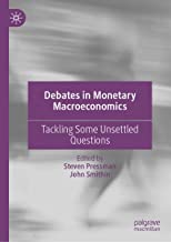 Debates in Monetary Macroeconomics: Tackling Some Unsettled Questions