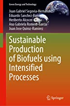 Sustainable Production of Biofuels Using Intensified Processes