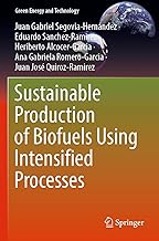 Sustainable Production of Biofuels Using Intensified Processes