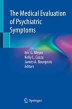 The Medical Evaluation of Psychiatric Symptoms