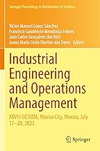 Industrial Engineering and Operations Management: XXVIII IJCIEOM, Mexico City, Mexico, July 17–20, 2022: 400