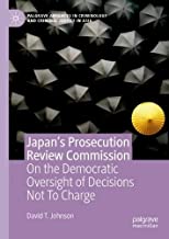 Japan's Prosecution Review Commission: On the Democratic Oversight of Decisions Not to Charge