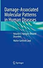 Damage-Associated Molecular Patterns in Human Diseases: Volume 3: Antigen-Related Disorders
