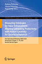 Measuring Ontologies for Value Enhancement: Aligning Computing Productivity with Human Creativity for Societal Adaptation: First International ... 17–18, 2020, Revised Selected Papers: 1694