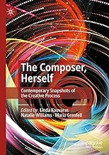 The Composer, Herself: Contemporary Snapshots of the Creative Process