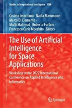 The Use of Artificial Intelligence for Space Applications: Workshop at the 2022 International Conference on Applied Intelligence and Informatics: 1088