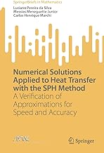 Numerical Solutions Applied to Heat Transfer With the Sph Method: A Verification of Approximations for Speed and Accuracy