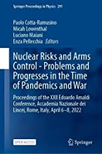 Nuclear Risks and Arms Control - Problems and Progresses in the Time of Pandemics and War: Proceedings of the Xxii Edoardo Amaldi Conference, ... Dei Lincei, Rome, Italy, April 6-8, 2022: 291