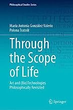 Through the Scope of Life: Art and Biotechnologies Philosophically Revisited: 153