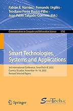 Smart Technologies, Systems and Applications: 3rd International Conference, Smarttech-ic 2022, Cuenca, Ecuador, November 16-18, 2022, Revised Selected Papers: 1705
