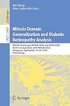 Mitosis Domain Generalization and Diabetic Retinopathy Analysis: Miccai Challenges Midog 2022 and Drac 2022, Held in Conjunction With Miccai 2022, ... 18–22, 2022, Proceedings: 13597