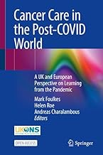 Cancer Care in the Post-COVID World: A UK and European Perspective on Learning from the Pandemic