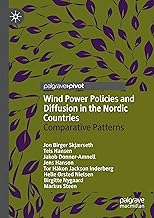 Wind Power Policies and Diffusion in the Nordic Countries: Comparative Patterns