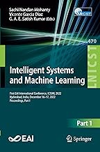 Intelligent Systems and Machine Learning: First EAI International Conference, ICISML 2022, Hyderabad, India, December 16-17, 2022, Proceedings, Part I: 470