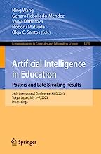 Artificial Intelligence in Education. Posters and Late Breaking Results, Workshops and Tutorials, Industry and Innovation Tracks, Practitioners, ... Japan, July 3–7, 2023, Proceedings: 1831