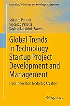 Global Trends in Technology Startup Project Development and Management: From Innovation to Startup Creation