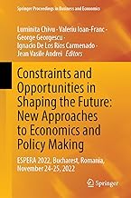 Constraints and Opportunities in Shaping the Future: New Approaches to Economics and Policy Making: Espera 2022, Bucharest, Romania, November 24-25, 2022