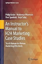 An Instructor's Manual to H2h Marketing Case Studies: Teach Human-to-human Marketing Effectively