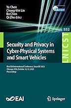 Security and Privacy in Cyber-physical Systems and Smart Vehicles: First Eai International Conference, Smartsp 2023, Chicago, USA, October 12-13, 2023, Proceedings: 552