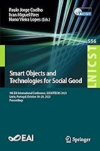 Smart Objects and Technologies for Social Good: 9th EAI International Conference, GOODTECHS 2023, Leiria, Portugal, October 18-20, 2023, Proceedings: 556