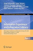 Information Experience and Information Literacy: 8th European Conference on Information Literacy, ECIL 2023, Kraków, Poland, October 9–12, 2023, ... 9-12, 2023, Revised Selected Papers: 2043