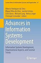 Advances in Information Systems Development: Information Systems Development, Organizational Aspects, and Societal Trends: 67