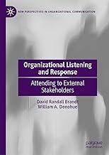 Organizational Listening and Response: Attending to External Stakeholders