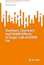 Nutrition, Chemistry and Health Effects of Sugar, Salt and Milk Fat