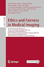 Ethics and Fairness in Medical Imaging: Second International Workshop on Fairness of AI in Medical Imaging, FAIMI 2024, and Third International ... October 6–10, 2024, Proceedings: 15198