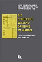 Die schulische Wissensordnung im Wandel: Schulfächer, Lehrpläne und Lehrmittel: 6